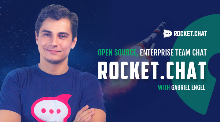 Episode 9: Rocket.Chat - Open Source Enterprise Team Chat ...