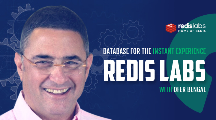 Redis Labs with Ofer Bengal