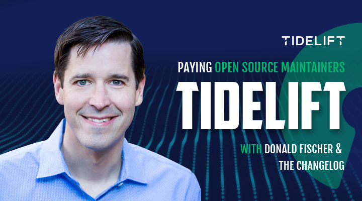 Episode 34: Tidelift – Paying Open Source Maintainers with Donald ...